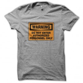 Shirt Warning authorized person only gris pour homme et femme