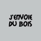 Shirt J'envoie du bois gris pour homme et femme