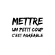 Shirt Mettre un petit coup c'est agréable blanc pour homme et femme