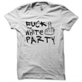 Shirt Fuck the White Party blanc pour homme et femme