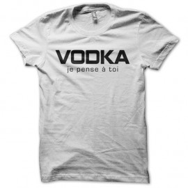 Shirt Vodka je pense à toi blanc pour homme et femme