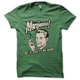 Shirt Marijuana is not Crack retro 50's vert pour homme et femme