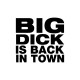 Shirt Big Dick is back in town blanc pour homme et femme