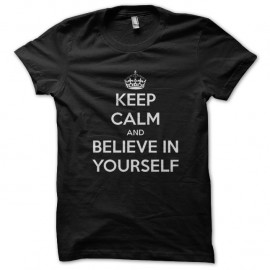 Shirt parodie Keep Calm version crois en toi même en noir pour homme et femme