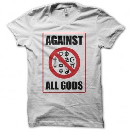 Shirt anti religions Against All Gods blanc pour homme et femme