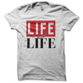 Shirt Life is life blanc pour homme et femme