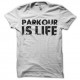 Shirt Parkour is Life blanc pour homme et femme