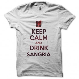 Shirt Keep calm drink sangria blanc pour homme et femme