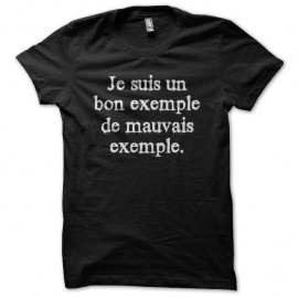 Shirt Bon exemple de mauvais exemple noir pour homme et femme