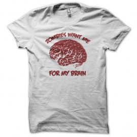 Shirt zombies want me for my brain blanc pour homme et femme