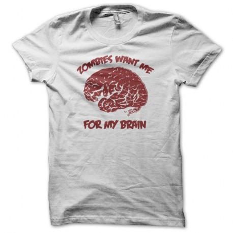 Shirt zombies want me for my brain blanc pour homme et femme
