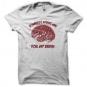 Shirt zombies want me for my brain blanc pour homme et femme