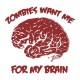 Shirt zombies want me for my brain blanc pour homme et femme