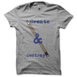 Shirt Crayon create & destroy gris pour homme et femme