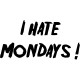 Shirt marrant je deteste le lundi I hate mondays blanc pour homme et femme