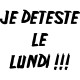 Shirt marrant avec texte en anglais je deteste le lundi blanc pour homme et femme