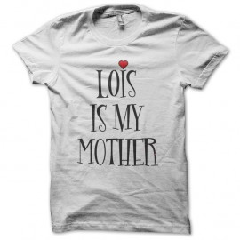 Shirt série Malcom Dewey Lois is my mother rare blanc pour homme et femme