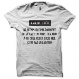 Shirt belle mère humoristique comment élever les enfants blanc pour homme et femme