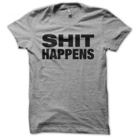Shirt Shit Happens gris pour homme et femme