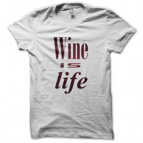 Shirt Wine is life blanc pour homme et femme