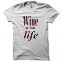 Shirt Wine is life blanc pour homme et femme