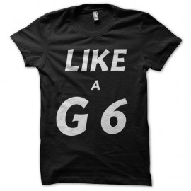 Shirt texte like a g6 en noir pour homme et femme