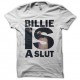 Shirt Billie Idol is a slut blanc pour homme et femme