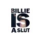 Shirt Billie Idol is a slut blanc pour homme et femme