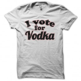 Shirt I vote for Vodka blanc pour homme et femme