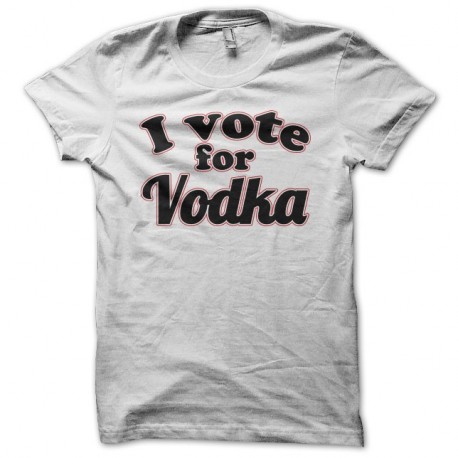 Shirt I vote for Vodka blanc pour homme et femme
