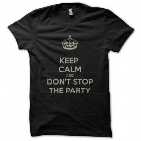 Shirt keep calm and don t stop the party The Black Eyed Peas noir pour homme et femme