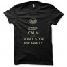 Shirt keep calm and don t stop the party The Black Eyed Peas noir pour homme et femme