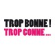 Shirt trop bonne trop blanc pour homme et femme