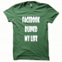Shirt Parodie Facebook Ruined my Life blanc/vert bouteille pour homme et femme