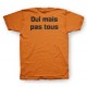 Shirt Y'en a des biens oui mais pas tous orange pour homme et femme