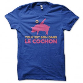 Shirt Tout est bon dans le cochon ! bleu pour homme et femme