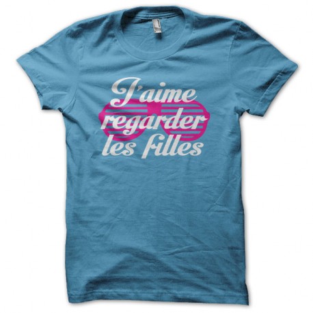Shirt J'aime regarder les filles turquoise pour homme et femme