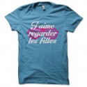 Shirt J'aime regarder les filles turquoise pour homme et femme
