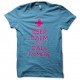 Shirt Keep calm and call ta mère turquoise pour homme et femme
