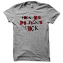 Shirt Fuck you fuckin you gris pour homme et femme