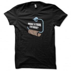 Shirt Where is your god now anti religion noir pour homme et femme