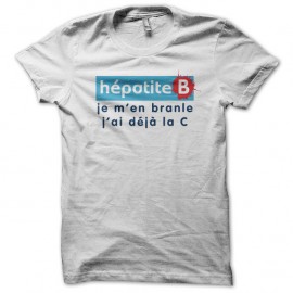 Shirt hépatite B je m'en branle j'ai déjà la C blanc pour homme et femme