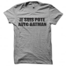 Shirt je suis pote avec batman gris pour homme et femme