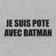 Shirt je suis pote avec batman gris pour homme et femme