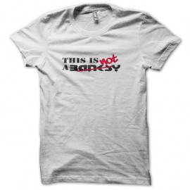 Shirt This is not a banksy blanc pour homme et femme