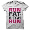 Shirt run fat bitch blanc pour homme et femme