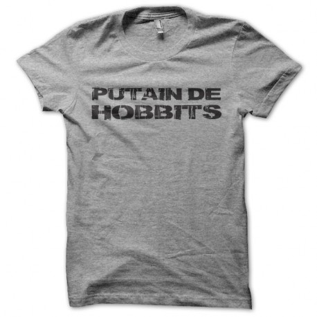 Shirt putain de hobbits gris pour homme et femme