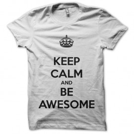 Shirt keep calm and be awesome blanc pour homme et femme