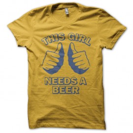 Shirt This girl need a beer jaune pour homme et femme