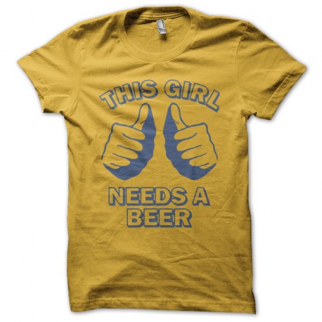 Shirt This girl need a beer jaune pour homme et femme